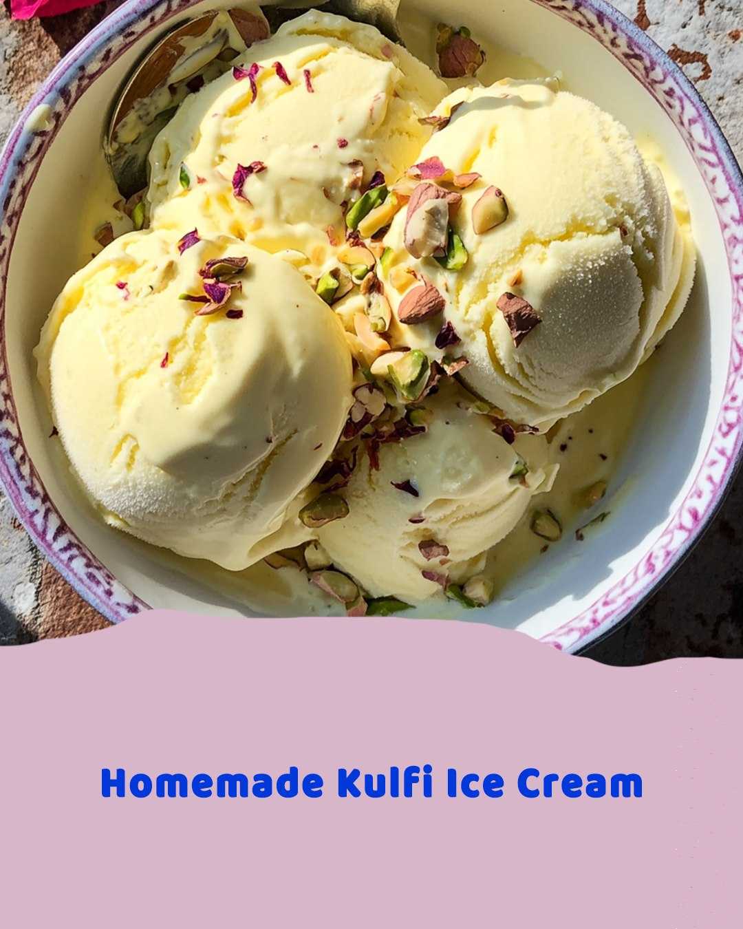 Homemade Kulfi Ice Cream