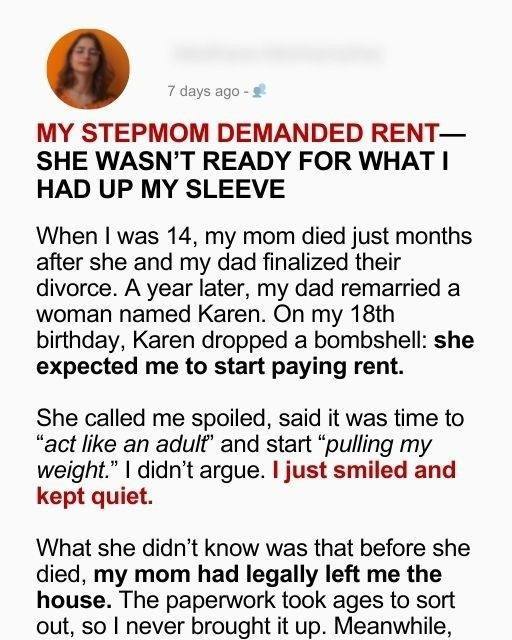 My Stepmom Demanded Rent — She Wasn’t Ready for What I Had Up My Sleeve